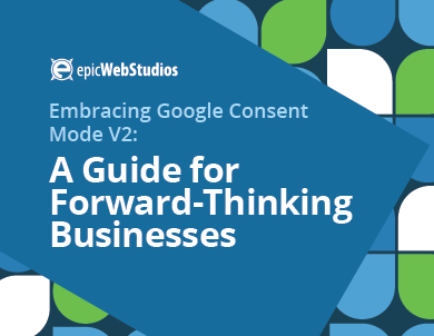 Embracing Google Consent Mode V2: A Guide for Forward-Thinking Businesses